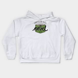 Careful or You'll End Up in My Novel (green) Kids Hoodie